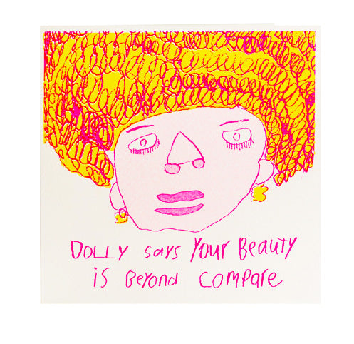 Dolly Says Your Beauty Is Beyond Compare Card