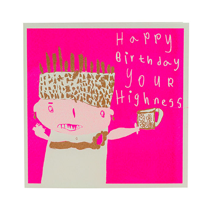 Happy Birthday Your Highness Card